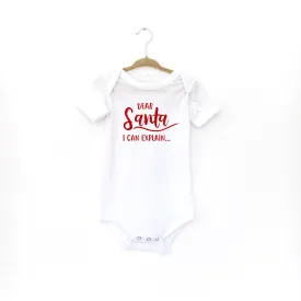 Baby Onesie or T shirt: "Dear Santa, I Can Explain"